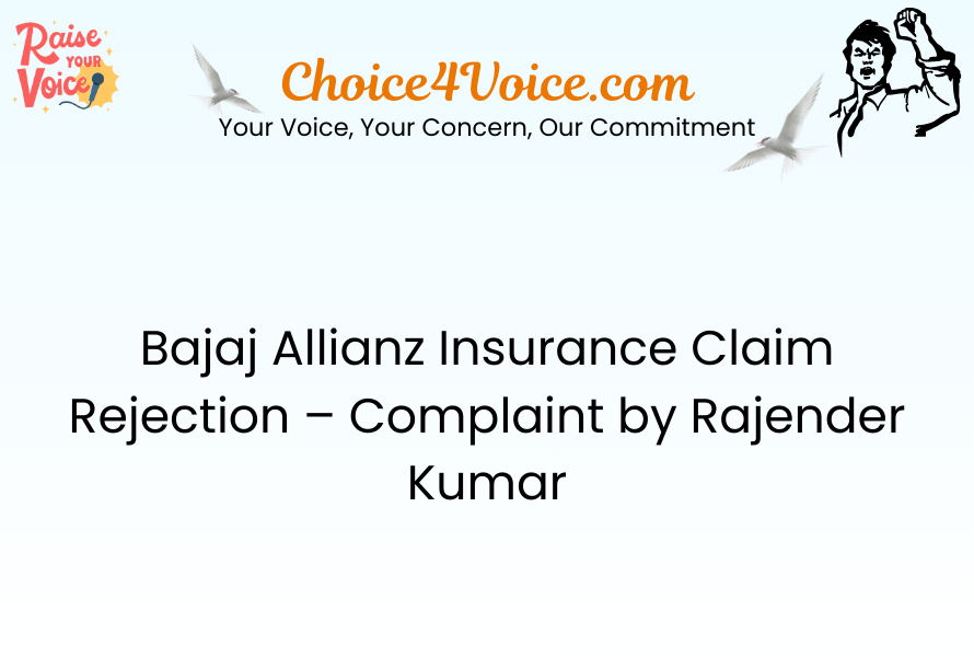 Bajaj Allianz Insurance Claim Rejection – Complaint by Rajender Kumar