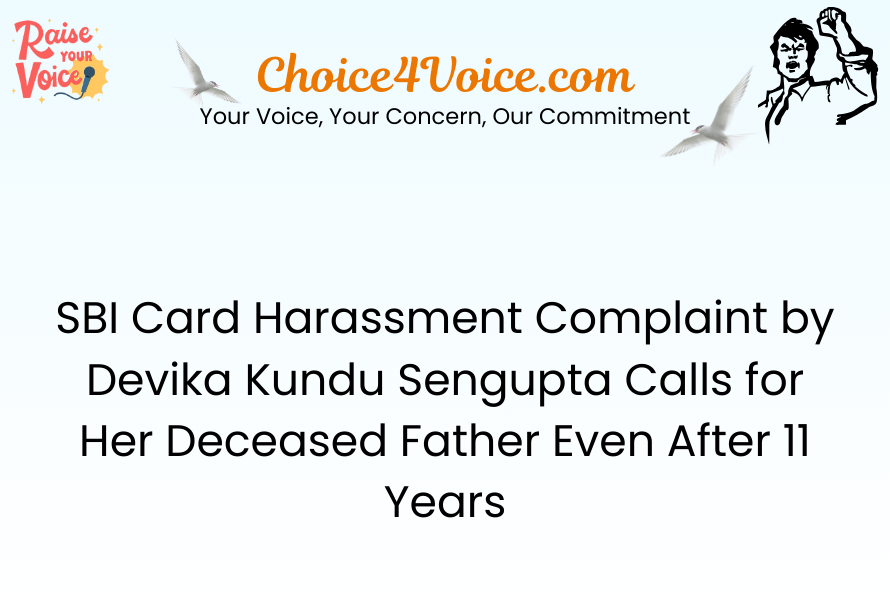 SBI Card Harassment Complaint by Devika Kundu Sengupta Calls for Her Deceased Father Even After 11 Years
