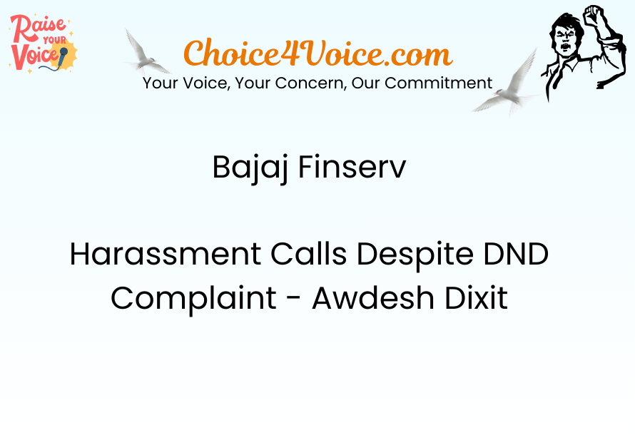 Bajaj Finserv Harassment Calls Despite DND Complaint - Awdesh Dixit