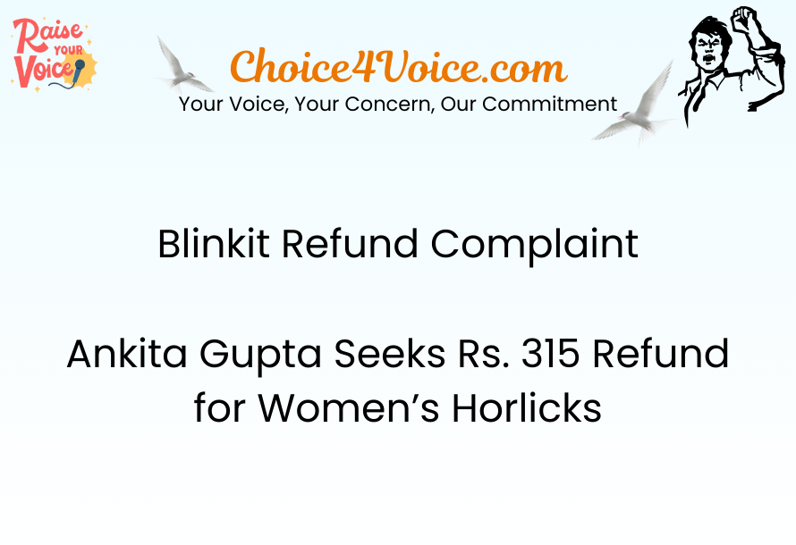 Blinkit Refund Complaint Ankita Gupta Seeks Rs. 315 Refund for Women’s Horlicks