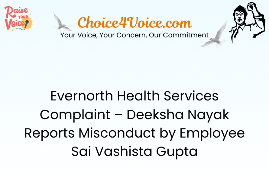 Evernorth Health Services Complaint – Deeksha Nayak Reports Misconduct by Employee Sai Vashista Gupta