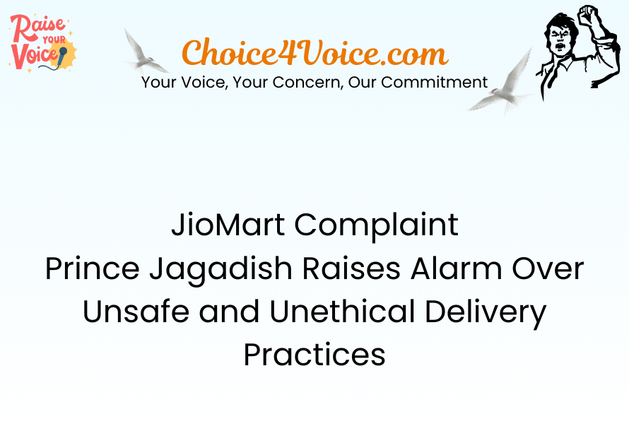 JioMart Complaint – Prince Jagadish Raises Alarm Over Unsafe and Unethical Delivery Practices