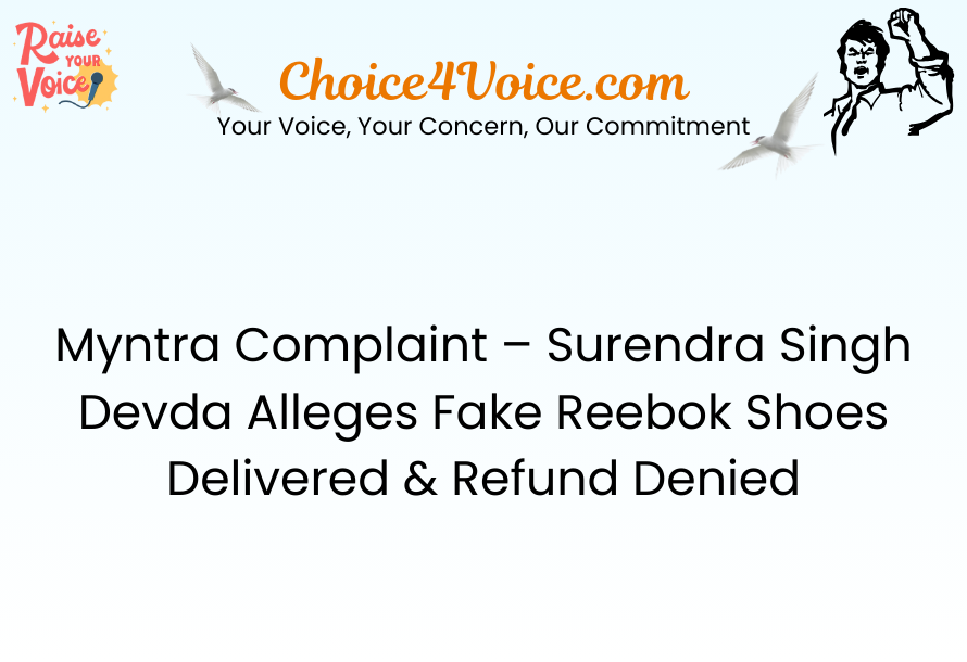 Myntra Complaint – Surendra Singh Devda Alleges Fake Reebok Shoes Delivered & Refund Denied