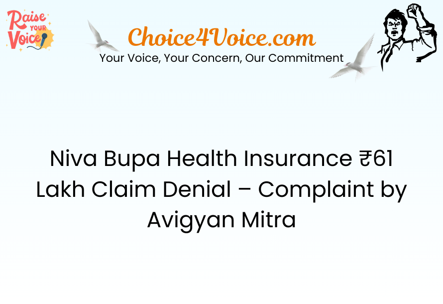 Niva Bupa Health Insurance ₹61 Lakh Claim Denial – Complaint by Avigyan Mitra