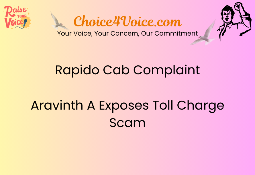 Rapido Cab Complaint: Aravinth A Exposes Toll Charge Scam