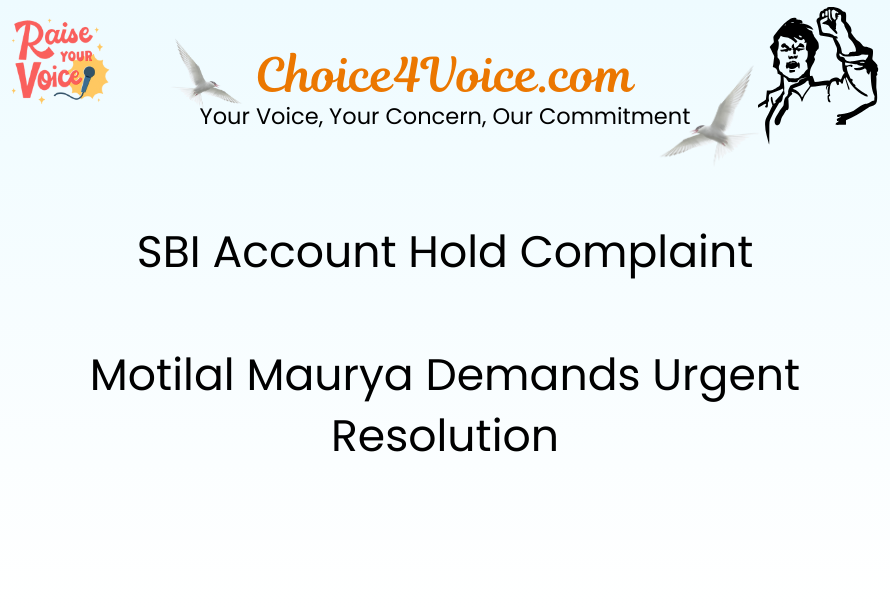 SBI Account Hold Complaint – Motilal Maurya Demands Urgent Resolution