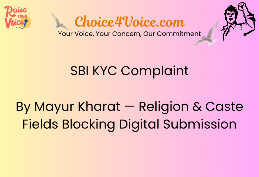SBI KYC Complaint by Mayur Kharat — Religion & Caste Fields Blocking Digital Submission