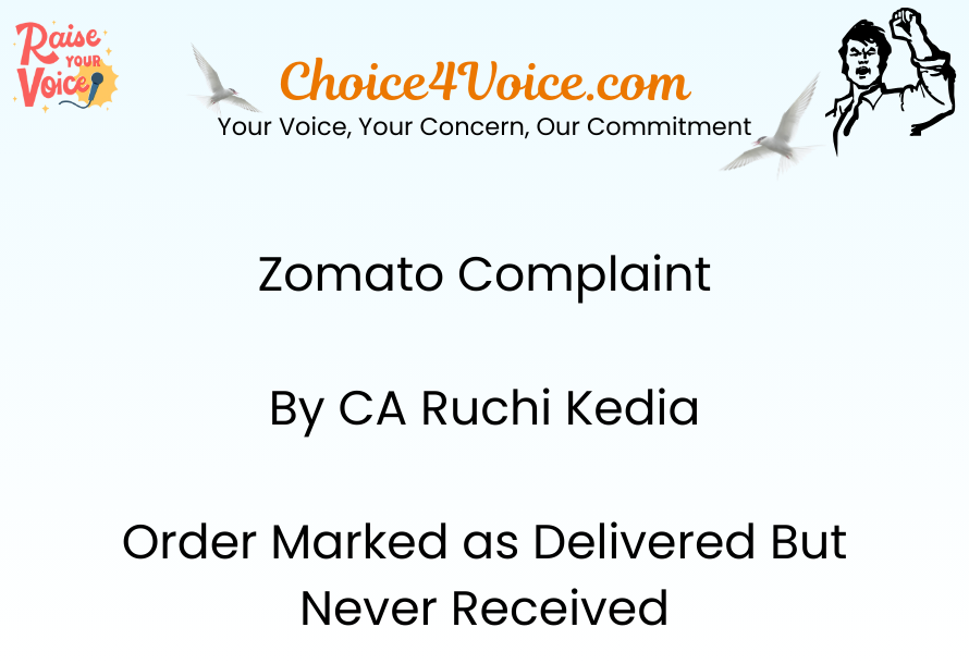 Zomato Complaint by CA Ruchi Kedia Order Marked as Delivered But Never Received