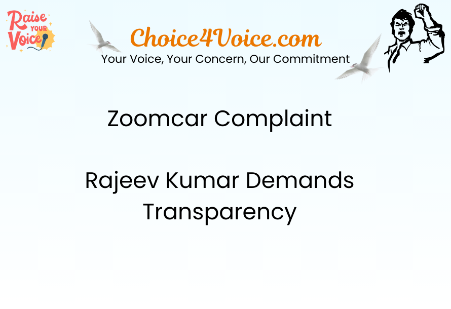 Zoomcar Complaint Rajeev Kumar Demands Transparency
