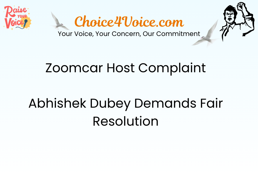 Zoomcar Host Complaint – Abhishek Dubey Demands Fair Resolution