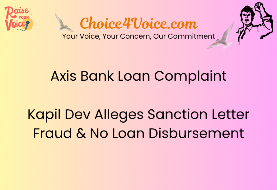 Axis Bank Loan Complaint – Kapil Dev Alleges Sanction Letter Fraud & No Loan Disbursement