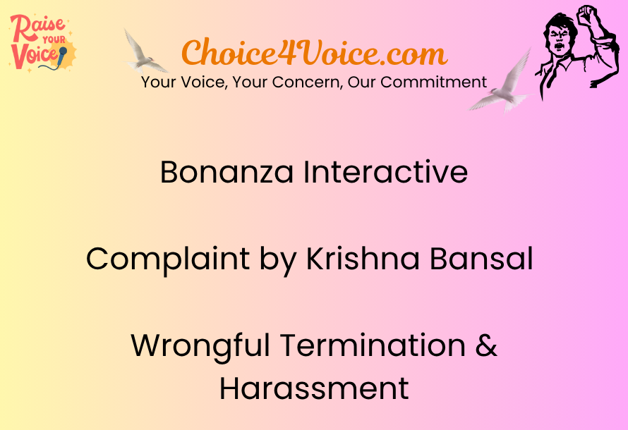 Bonanza Interactive Complaint by Krishna Bansal Wrongful Termination & Harassment