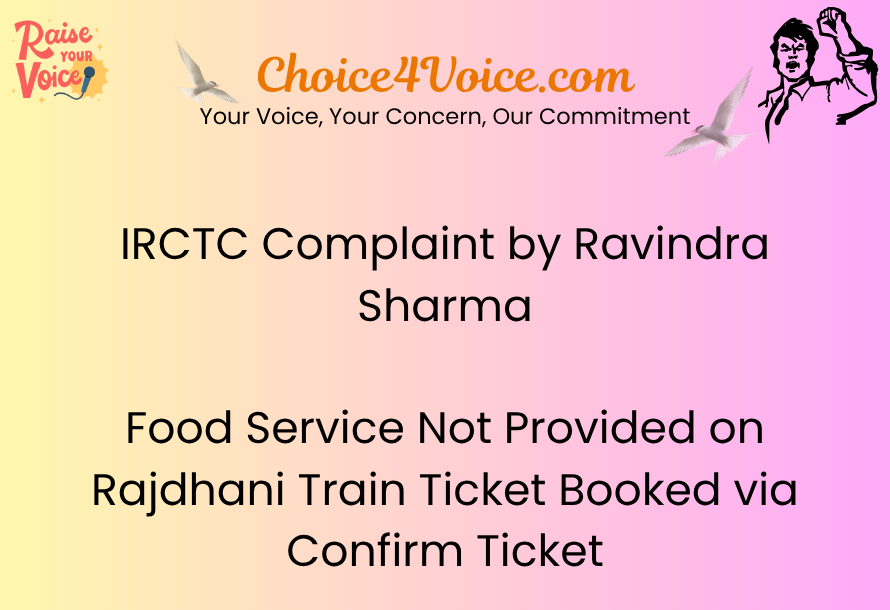 IRCTC Complaint by Ravindra Sharma – Food Service Not Provided on Rajdhani Train Ticket Booked via Confirm Ticket