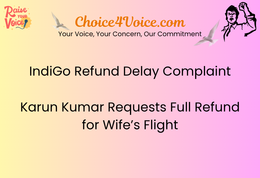 IndiGo Refund Delay Complaint: Karun Kumar Requests Full Refund for Wife’s Flight