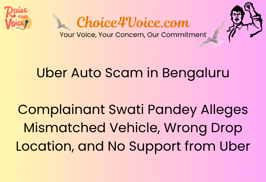 Uber Auto Scam in Bengaluru Complainant Swati Pandey Alleges Mismatched Vehicle, Wrong Drop Location, and No Support from Uber