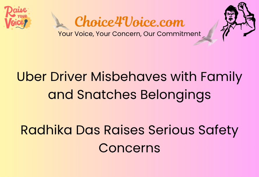Uber Driver Misbehaves with Family and Snatches Belongings – Radhika Das Raises Serious Safety Concerns