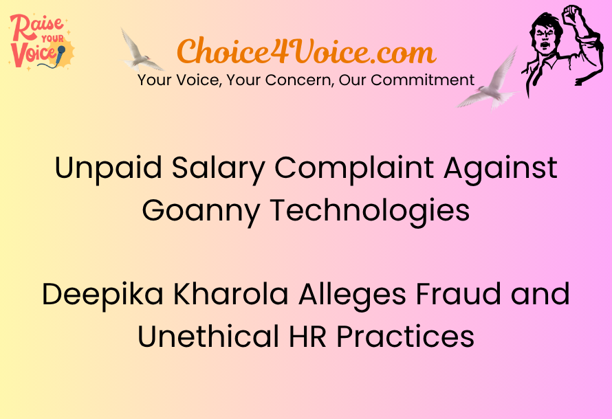 Unpaid Salary Complaint Against Goanny Technologies Deepika Kharola Alleges Fraud and Unethical HR Practices