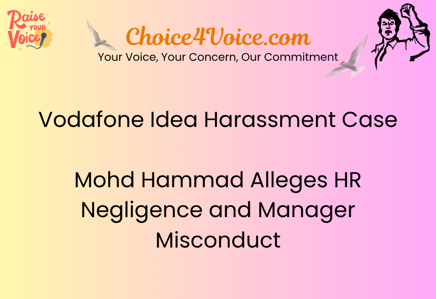 Vodafone Idea Harassment Case Mohd Hammad Alleges HR Negligence and Manager Misconduct