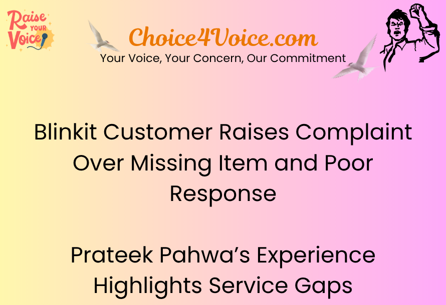 Blinkit Customer Raises Complaint Over Missing Item and Poor Response — Prateek Pahwa’s Experience Highlights Service Gaps