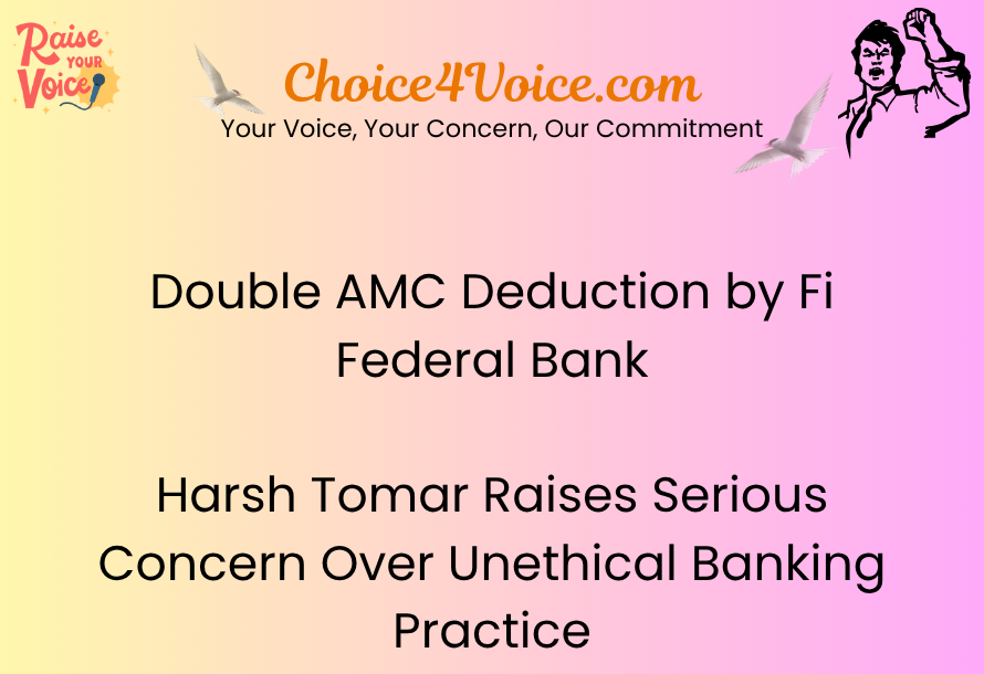 Double AMC Deduction by Fi Federal Bank: Harsh Tomar Raises Serious Concern Over Unethical Banking Practice