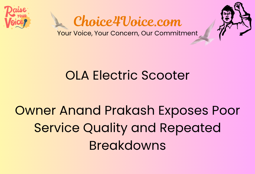 OLA Electric Scooter Owner Anand Prakash Exposes Poor Service Quality and Repeated Breakdowns