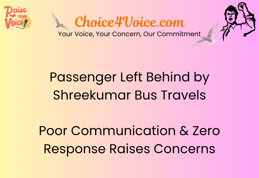 Passenger Left Behind by Shreekumar Bus Travels: Poor Communication & Zero Response Raises Concerns