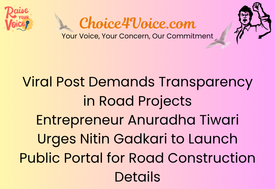 Viral Post Demands Transparency in Road Projects: Entrepreneur Anuradha Tiwari Urges Nitin Gadkari to Launch Public Portal for Road Construction Details